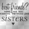 SiSTERS? SiSTERS?