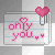 Only you