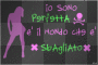 IO SN XFETTA...E' IL MONDO K E' SBAGLIATO...