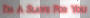 slave 4 u