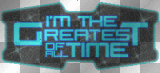 I'm the greatest of all time