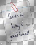 ©Thanks For Being A Great Friend!®