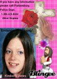Kmberly Jones~Endangered Missing!(since 02/02/2009) This is BERBERRY08's Friend
