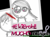 tE kiEroh!! MUCHO...