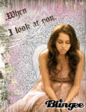 .When I look at you.- Miley Cyrus  \$ong $tyl3..\