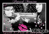 Patrick Mansion.Episode 8.Paint the town pink.