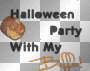 Halloween Party! Halloween Party!