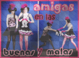 Amigas en las buenas & las malas