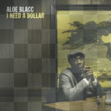 Aloe Blacc - I need a dollar .