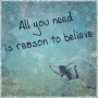 Reason To Believe.