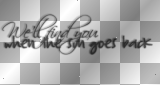We'll find you when the sun goes back (The Kids From Yesterday by MCR black transparent quote) [nermai]