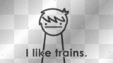 I like trains
