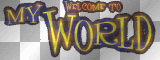 welcome to my world