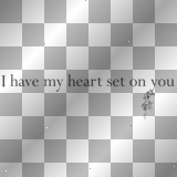 mejserr text : I have my heart set on you