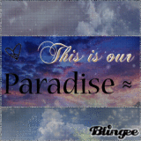 ≈ This is our Paradise.