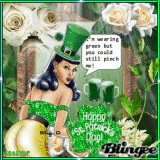I'm wearing green but you can still pinch me