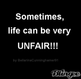 Sometimes, life can be very unfair!!! (read description)